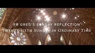 Fr. Greg Weekly Spiritual Video 09-29-24 - 26th Sunday in Ordinary Time