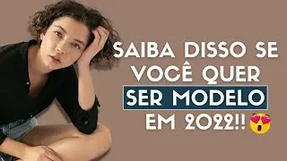 5 CONSELHOS PARA QUEM QUER SER MODELO EM 2022 | Ceci Venâncio