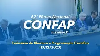 Cerimônia de abertura do Fórum Nacional CONFAP - Brasília (DF) 13/12/23