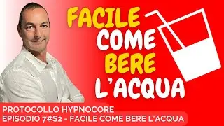 Serie 2 Episodio 7 Facile come bere l'acqua, da desiderio a obiettivo con l'autoipnosi