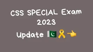 CSS Special Exam 2023 Update |FPSC | CSS | Special Exam