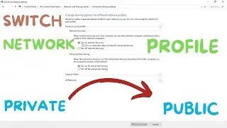 How to Switch Network Between Public to Private in Windows 10