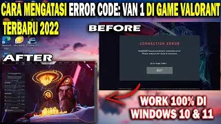 Cara Mengatasi Error Code Van 1 Valorant Terbaru 2022 | Valorant Error Code Van 1