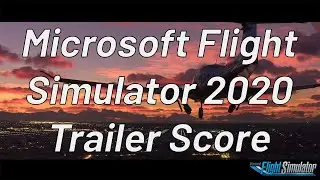 MSFS 2020 Score | Oceana Trailer Music