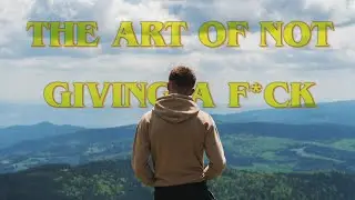 Why Not Giving a F*ck Will Save You...