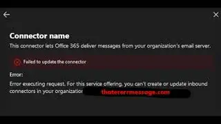 Failed to update the connector (Office 365)