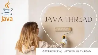 What is getpriority() method in Java thread. Java thread 