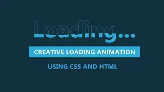Creative loading animation using css and html