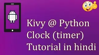 Python @kivy Clock (timer) in hindi for beginners