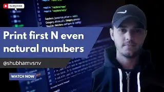 Java Program to print first N even natural numbers @TheShubhamVsnv