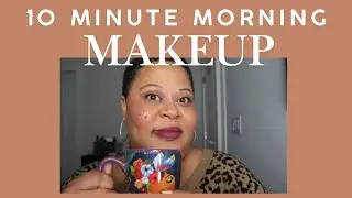 10 MINUTE MORNING MAKEUP FOR WORKING MOMS