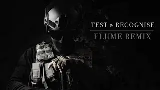 Test & Recognise - Flume Re-work (SUPER SLOWED AND BASS BOOSTED)  NO INTRO