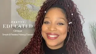 Clinique Simple & Flawless Makeup Tutorial | PRETTY EDUCATED