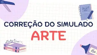 Correção do simulado de Arte - Prof Karina Alcântara - Questões do PAS/UNB, ENEM e Vestibulares