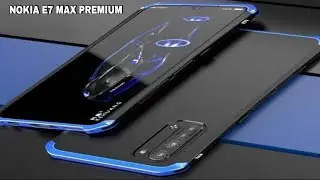 Nokia E7 Max Premium 2021: Spece 16GB RAM , 108MP Rear Camera , 8000mAh Battery ? And SD 875 Chipset