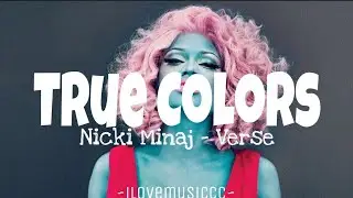 Nicki Minaj - True Colors [Verse - Lyrics]