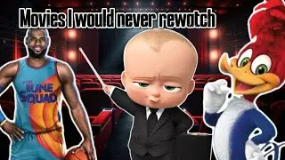 Movies I Would Never Rewatch