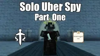 Uber Spy Solo Progression Part 1. | Rogue Lineage