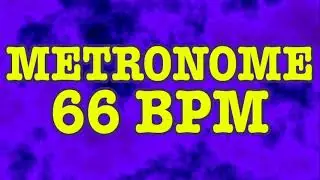 66 BPM Metronome - 10 Minute Metronome - 66BPM Click Track - 10 Minute Timer - Metrónomo 66 BPM