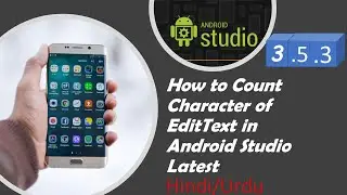 How to Count Character of EditText in Android Studio Urdu/Hindi 3.5.3 Latest