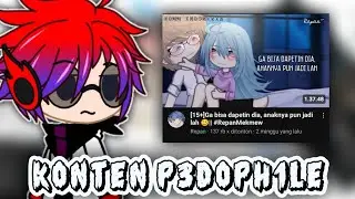 KONTEN YANG TIDAK PANTAS ADA DI GACHA COMMUNITY !!