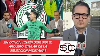 JULIO GONZÁLEZ convocado de última hora a SELECCIÓN MEXICANA tras lesión MEMO OCHOA | SportsCenter