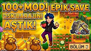 WE'VE CROSSED THE 25K MARK! (First Chickens) | Stardew Valley with 100+ Mods #3