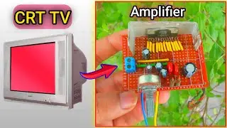 How to Make an Audio Amplifier Circuit | Using an old CRT TV Circuit | 