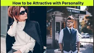 How to Make a Good Attractive Personality