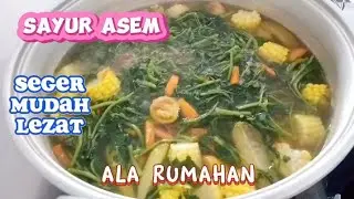 RESEP SAYUR ASEM JAWA KUAHNYA SEGER BANGET