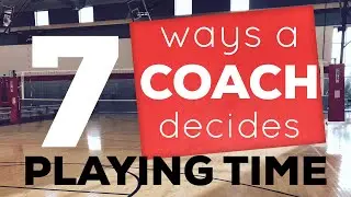 7 Ways a Volleyball Coach Decides Playing Time | How a Coach Decides Playing Time