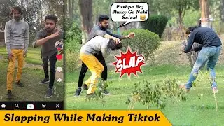 Slapping While Making TikTok Video Prank - Funny Public Prank 