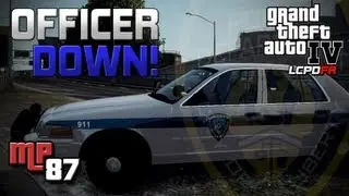 GTA IV LCPDFR MP #87 - Officer Down!