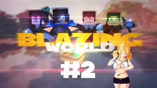 Let's Play : Blazing World #2 ОН НЕ ЛЮБИТ АНИМЕ ШОК!!!