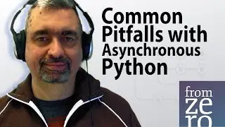 Common Pitfalls with Asynchronous Python - Python Asyncio for Beginners