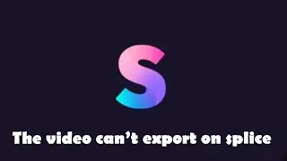 I know why The video didn’t export on the splice in couple days ago.