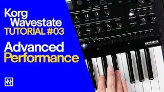 KORG Wavestate Synthesiser: Advanced Performance Tutorial