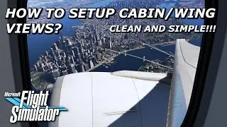 How to SETUP WING / CABIN / INSTRUMENT CAMERA VIEWS in Microsoft Flight Simulator?