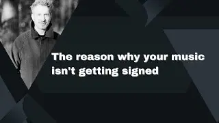 The Reason Why Your Music Isn't Getting Signed By Labels