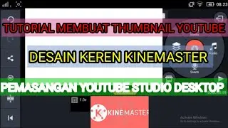TUTORIAL CARA MEMBUAT THUMBNAIL DI KINEMASTER PASANG YOUTUBE STUDIO DESKTOP
