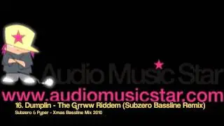 16. Dumplin - The Grrww Riddem (Subzero Bassline Remix) (Subzero & Pyper - Xmas Bassline Mix 2010)