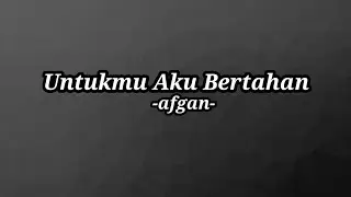 Untukmu Aku Bertahan - Afgan