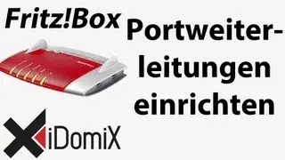 FritzBox Portweiterleitungen einrichten einfach erklärt