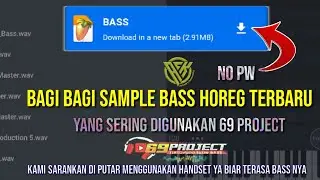 Bagi Bagi Sample Bass Horeg Terbaru Yang Sering Di Pakai 69 Project