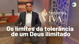 The Limits of Tolerance of an Unlimited God | Living Theology