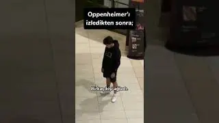 Oppenheimer izledikten sonra ben