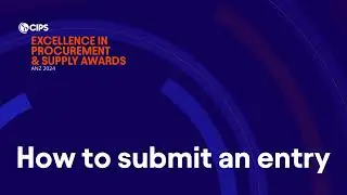 How to Enter - CIPS ANZ 2024 Excellence in Procurement & Supply Awards