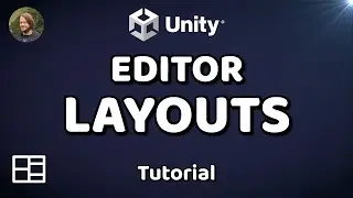 Make It Your Own! - Editor Layouts - Unity Tutorial / Unity Tip