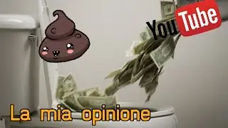 YouTube Fa Cagare - La mia opinione