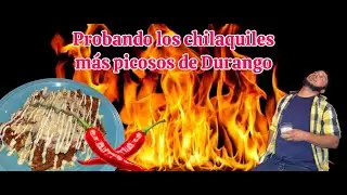 Reto | Probando los chilaquiles mas picosos de Durango | Mochileros Dgo